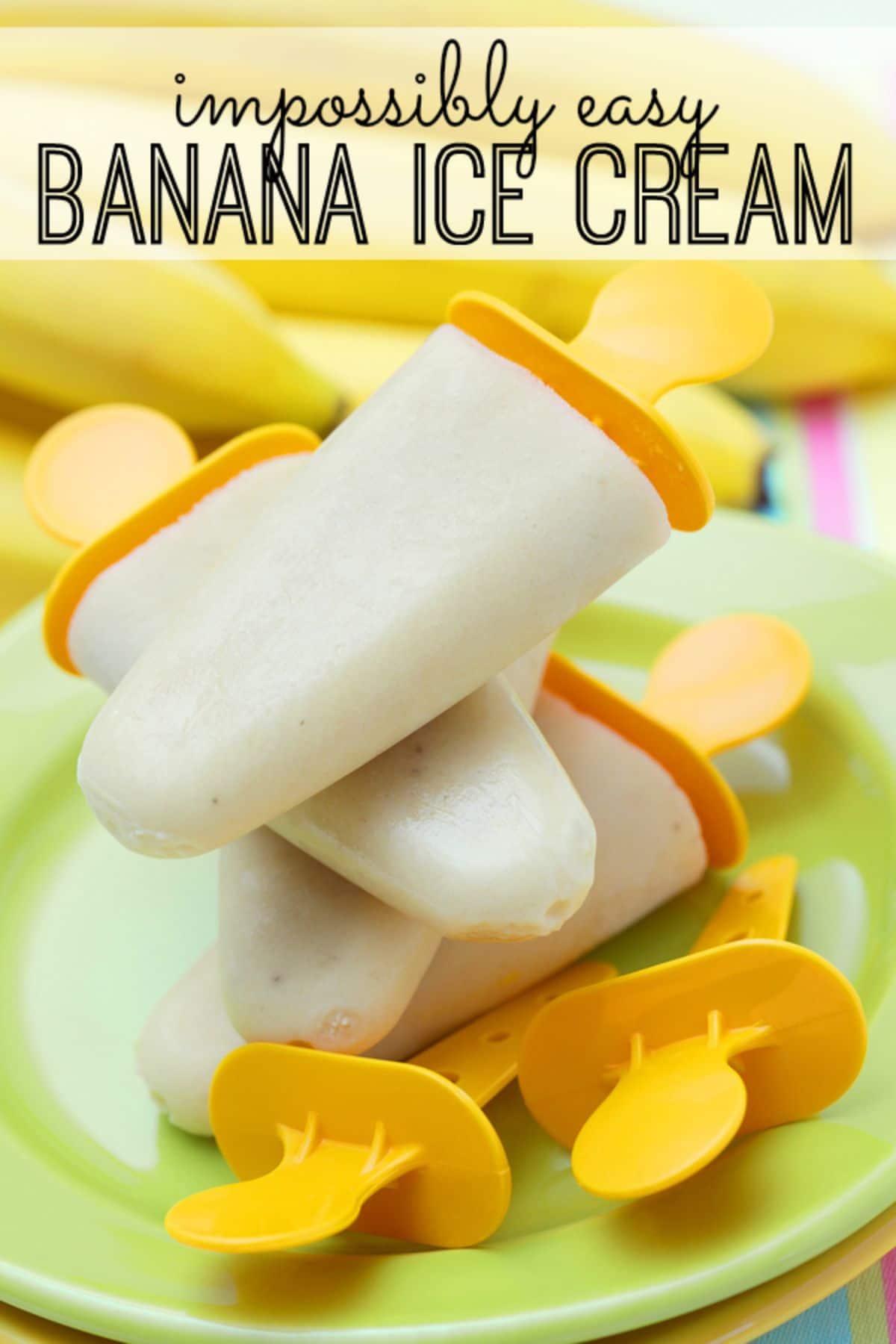 The text is "Impossibly easy banana ice cream" Theimage is of a stack of popsicles on yellow plastic sticks