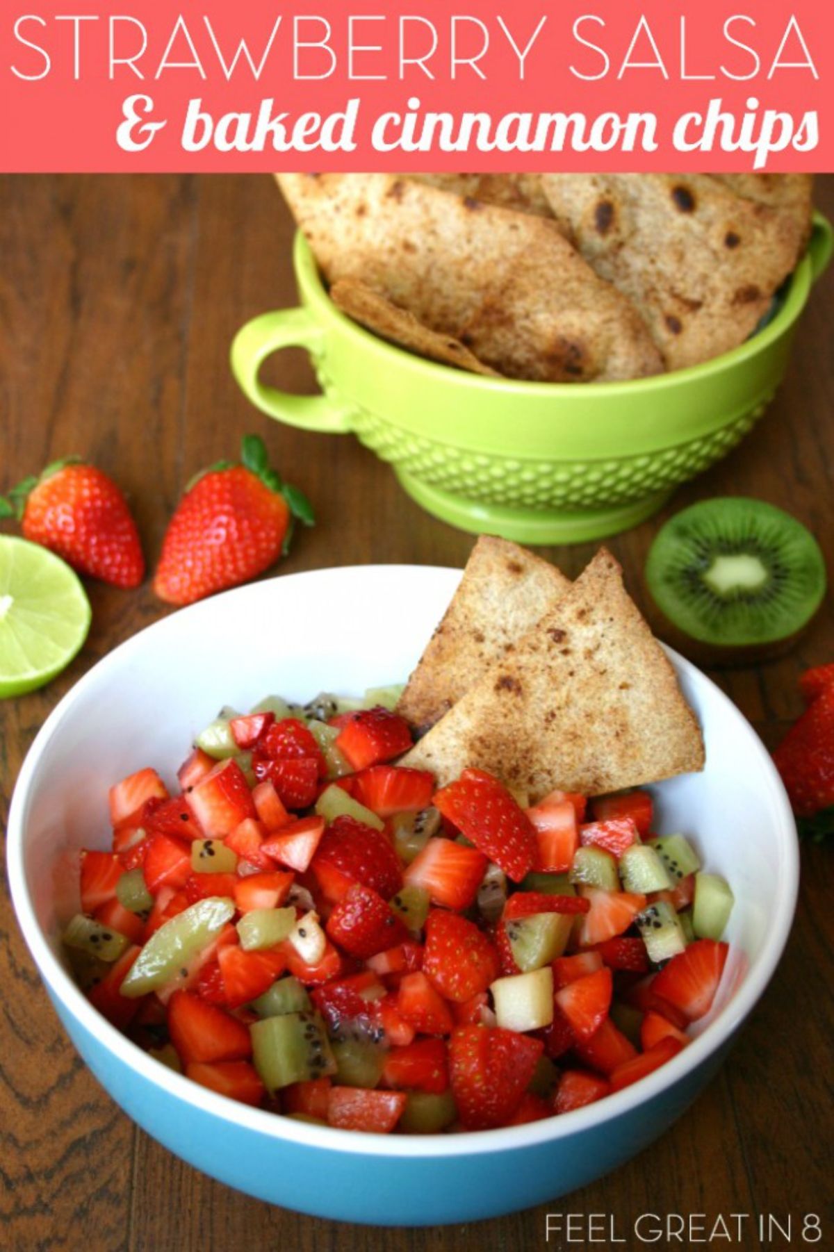 The text reads "Strawberry salsa & baked cinnamon chips". The image is of a blue and white bowl filled with strawberry salsa. Behind it is a green cup filled with baked cinnamon chips