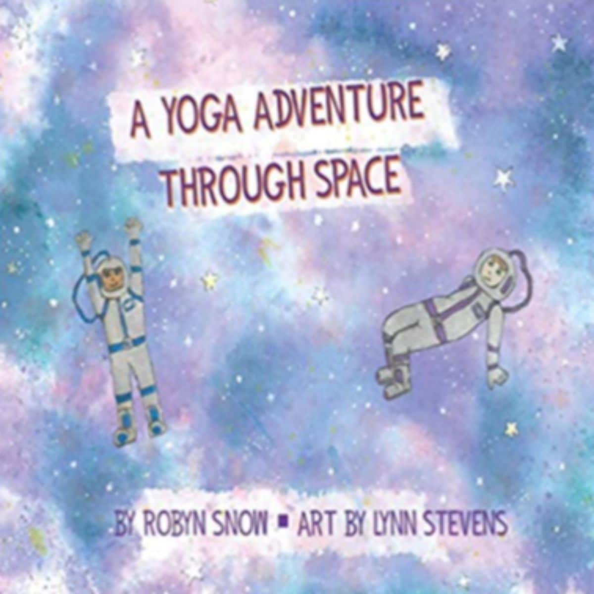 the front cover of a book entitled "A yoga adventure through space". Two astronauts float thorugh a starry sky